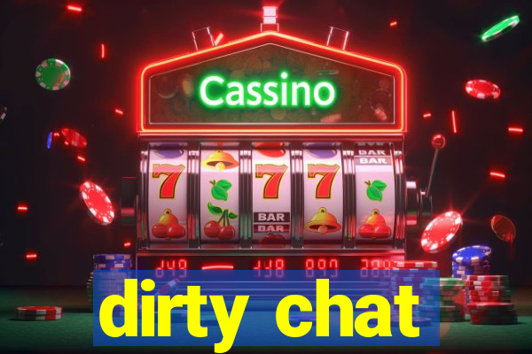 dirty chat